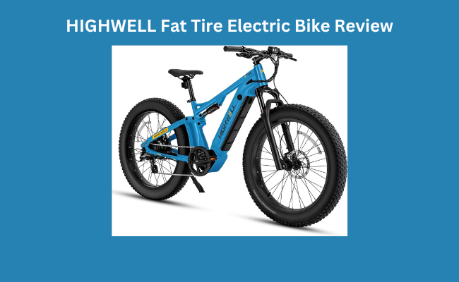HIGHWELL Fat Tire Electric Bike Review