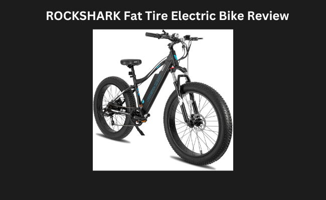 ROCKSHARK Fat Tire Electric Bike Review